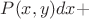 $P(x, y) d x+$
