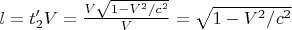 $l=t&rsquo;_2V=\frac{V\sqrt{1-V^2/c^2}}{V}=\sqrt{1-V^2/c^2}