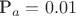 P_a=0.01