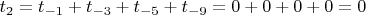 $t_2=t_{-1}+t_{-3}+t_{-5}+t_{-9}=0+0+0+0=0$