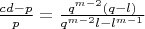 $\frac{cd-p}{p}=\frac{q^{m-2}(q-l)}{q^{m-2}l-l^{m-1}}$
