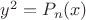 $y^2=P_n(x)$