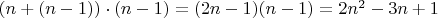 $(n+(n-1))\cdot (n-1)=(2n-1)(n-1)=2n^2-3n+1$