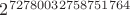 $2^{72780032758751764}$