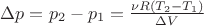 $\Delta p = p_2 - p _1 =\frac {\nu R ( T_2 - T_1)} {\Delta V}$