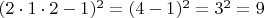 $(2 \cdot 1 \cdot 2 - 1)^2 = (4-1)^2 = 3^2 = 9$