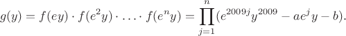 $$
g(y) = f(ey) \cdot f(e^2y) \cdot \ldots \cdot f(e^ny) = \prod_{j=1}^n (e^{2009j}y^{2009} - ae^jy - b).
$$