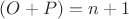 $(O+P)=n+1$