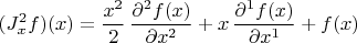 $$(J^2_{x}f)(x) = \frac{x^2}{2} \, \frac{\partial^2 f(x)}{\partial x^2} + x \, \frac{\partial^1 f(x)}{\partial x^1} +f(x) $$