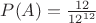 $P(A)=\frac{12}{12^{12}}$