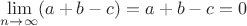 $\lim \limits_{n\to \infty}(a+b-c)=a+b-c=0$