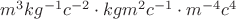 $m^3kg^{-1}c^{-2}\cdot kg m^2 c^{-1}\cdot m^{-4}c^4$