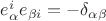 $e_{\alpha }^{i}{{e}_{\beta i}}=-{{\delta }_{\alpha \beta }}$