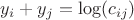 $
y_i + y_j = \log(c_{ij})
$