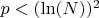 $p<(\ln(N))^2$