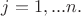 $j=1,...n.$