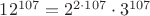$12^{107}=2^{2\cdot 107}\cdot 3^{107}$