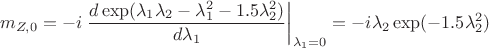 $$m_{Z,0} = -i\left .\frac{d \exp(\lambda_1 \lambda_2 - \lambda_1^2 - 1.5 \lambda_2^2)}{d\lambda_1} \right |_{\lambda_1=0} = -i\lambda_2\exp(-1.5\lambda_2^2)$$