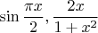 $$\sin\frac{{\pi x}}{2},\frac{{2x}}{{1 + x^2 }}$