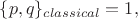 $\{p,q\}_{classical}=1,$