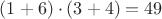 $(1+6)\cdot(3+4)=49$