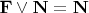 $\mathbf{F}\vee \mathbf{N} = \mathbf{N}$