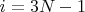 $i=3N-1$