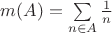 $m(A) = \sum\limits_{n \in A} \frac{1}{n}$