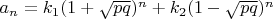 $a_n=k_1(1+\sqrt{pq})^n+k_2(1-\sqrt{pq})^n$