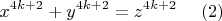 $$x^{4k + 2} + y^{4k + 2} = z^{4k + 2} ~~~~ (2)$$