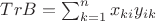 $TrB=\sum_{k=1}^{n} x_{ki}y_{ik}$