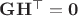 $\mathbf G\mathbf H^\top=\mathbf 0$