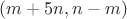 $(m+5n,n-m)$