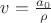 $v=\frac{a_0}{\rho}$