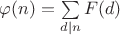 $\varphi(n)=\sum \limits_{d\mid n}F(d)$