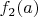 $f_2(a)$