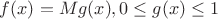 $f(x)=Mg(x), 0\le g(x)\le 1$