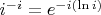 $i^{-i}=e^{-i(\ln{i})}$