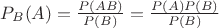 $P_B(A)=\frac{P(AB)}{P(B)}=\frac{P(A)P(B)}{P(B)}$