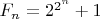 $F_n = 2^{2^n}+1$