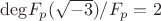 $\mathrm{deg} F_p (\sqrt{-3}) / F_p = 2$