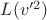$L(v'^2)$