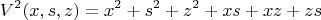 $$V^2(x,s,z)=x^2+s^2+z^2+xs+xz+zs$$
