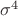 $\sigma^4$