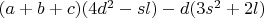 $(a+b+c)(4d^2-sl)-d(3s^2+2l)$