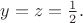 $y=z=\frac{1}{2}.$