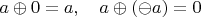 $a\oplus 0=a,\quad a\oplus({\ominus}a)=0$