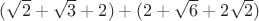 $(\sqrt2+\sqrt3+2)+(2+\sqrt6+2\sqrt2)$