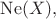 $\operatorname{Ne}(X),$