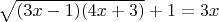 $\sqrt{(3x-1)(4x+3)}+1=3x$